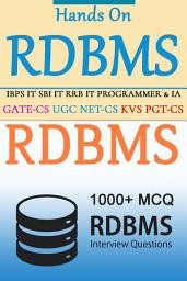 Icon image Hands On Relational Database Management System RDBMS-1000+ MCQ: Handy E-Book Series for All I.T Exams & Interviews.