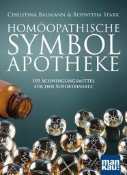 Icon image Homöopathische Symbolapotheke: 101 Schwingungsmittel für den Soforteinsatz