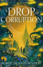 Icon image A Drop of Corruption: the gripping biopunk murder mystery sequel to The Tainted Cup