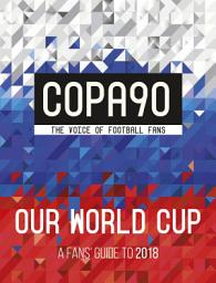 Icon image COPA90: Our World Cup: A Fans' Guide to 2018