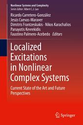 Icon image Localized Excitations in Nonlinear Complex Systems: Current State of the Art and Future Perspectives