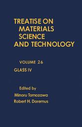 Icon image Glass IV: Treatise on Materials Science and Technology, Vol. 26, Volume 26