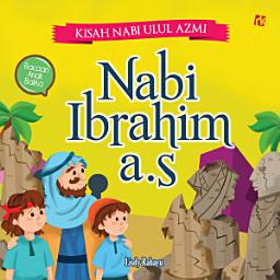 Icon image Kisah Nabi Ulul Azmi: Nabi Ibrahim a.s