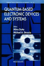 Icon image Quantum-based Electronic Devices And Systems, Selected Topics In Electronics And Systems, Vol 14