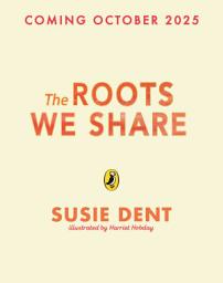 Icon image The Roots We Share: A beautifully illustrated book of words that bring us together, from the beloved, bestselling word-expert