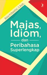 Icon image Majas, Idiom, dan Peribahasa Indonesia Superlengkap