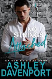 Icon image No Strings Attached: An Irresistible Billionaires Novella