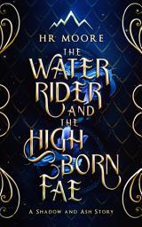 Icon image The Water Rider and the High Born Fae