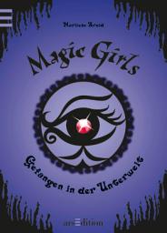 Icon image Magic Girls - Gefangen in der Unterwelt (Magic Girls 4)