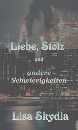 Icon image Liebe, Stolz und andere Schwierigkeiten