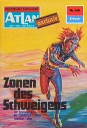 Icon image Atlan 156: Zonen des Schweigens: Atlan-Zyklus "Der Held von Arkon"