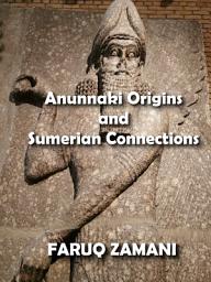 Icon image Anunnaki Origins and Sumerian Connections