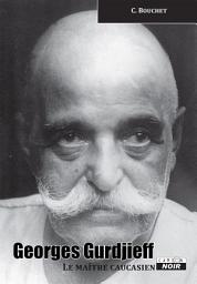 Icon image CAMION NOIR: GEORGES GURDJIEFF Le maitre caucasien