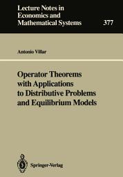 Icon image Operator Theorems with Applications to Distributive Problems and Equilibrium Models