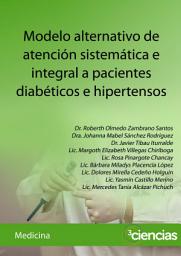 Icon image Modelo alternativo de atención sistemática e integral a pacientes diabéticos e hipertensos