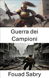 Icon image Guerra dei Campioni: Strategie e tattiche dalle più grandi battaglie della storia