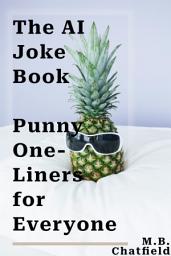 Icon image The AI Joke Book: Punny One-Liners for Everyone