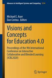 Icon image Visions and Concepts for Education 4.0: Proceedings of the 9th International Conference on Interactive Collaborative and Blended Learning (ICBL2020)