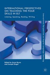 Icon image International Perspectives on Teaching the Four Skills in ELT: Listening, Speaking, Reading, Writing