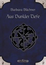 Icon image DSA 28: Aus dunkler Tiefe: Das Schwarze Auge Roman Nr. 28