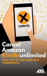 Icon image Cancel Amazon Kindle Unlimited or FreeTime: Easy Step by Step Guide on How to Unsubscribe Kindle Unlimited or FreeTime Membership Subscription (With Screenshots)