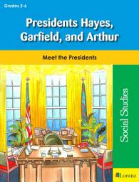 Icon image Presidents Hayes, Garfield, and Arthur: Meet the Presidents