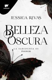 Icon image Belleza oscura (Poder y oscuridad 1): El mafia romance más explosivo y desgarrador de Wattpad