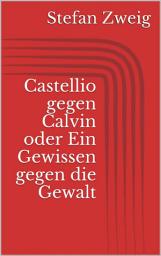 Icon image Castellio gegen Calvin oder Ein Gewissen gegen die Gewalt