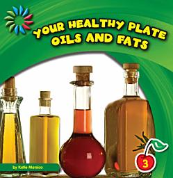 Icon image Your Healthy Plate: Oils and Fats