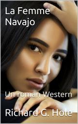 Icon image La Femme Navajo: Un roman Western