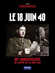 Icon image Le 18 Juin 40