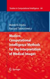 Icon image Modern Computational Intelligence Methods for the Interpretation of Medical Images