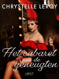 Icon image Het cabaret van de geneugten – Erotisch verhaal