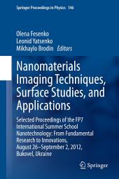 Icon image Nanomaterials Imaging Techniques, Surface Studies, and Applications: Selected Proceedings of the FP7 International Summer School Nanotechnology: From Fundamental Research to Innovations, August 26-September 2, 2012, Bukovel, Ukraine