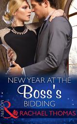 Icon image New Year At The Boss's Bidding (Mills & Boon Modern)