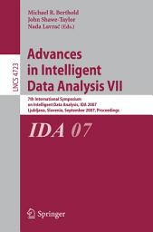 Icon image Advances in Intelligent Data Analysis VII: 7th International Symposium on Intelligent Data Analysis, IDA 2007, Ljubljana, Slovenia, September 6-8, 2007, Proceedings