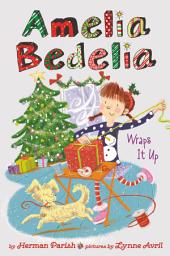 Icon image Amelia Bedelia Holiday Chapter Book #1: Amelia Bedelia Wraps It Up