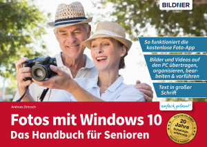 Icon image Fotos mit Windows 10 - Das Handbuch für Senioren: Fotos und Videos bearbeiten und organisieren