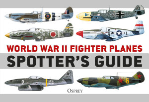 Icon image World War II Fighter Planes Spotter's Guide