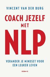 Icon image Coach jezelf met NLP: Verander je mindset voor een leuker leven