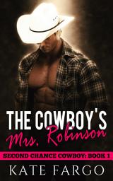 Icon image The Cowboy's Mrs. Robinson: A FREE Steamy Small Town Reverse Age-Gap Western Romance