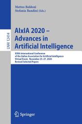 Icon image AIxIA 2020 – Advances in Artificial Intelligence: XIXth International Conference of the Italian Association for Artificial Intelligence, Virtual Event, November 25–27, 2020, Revised Selected Papers