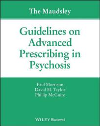 Icon image The Maudsley Guidelines on Advanced Prescribing in Psychosis