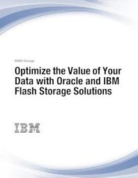 Icon image Optimize the Value of Your Data with Oracle and IBM Flash Storage Solutions