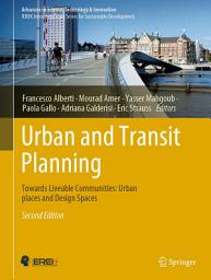 Icon image Urban and Transit Planning: Towards Liveable Communities: Urban places and Design Spaces, Edition 2