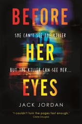 Icon image Before Her Eyes: The irresistible new psychological crime thriller