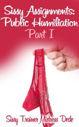 Icon image Sissy Assignments: Public Humiliation Part I