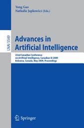 Icon image Advances in Artificial Intelligence: 22nd Canadian Conference on Artificial Intelligence, Canadian AI 2009, Kelowna, Canada, May 25-27, 2009 Proceedings