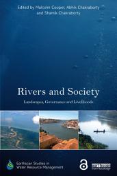 Icon image Rivers and Society: Landscapes, Governance and Livelihoods