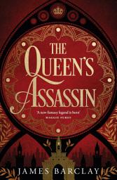 Icon image The Queen's Assassin: A novel of war, of intrigue, and of hope...